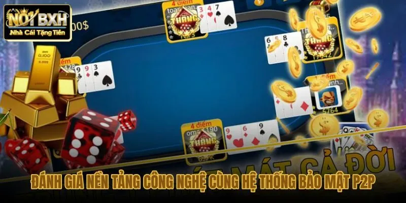 danh-gia-nen-tang-cong-nghe-cung-he-thong-bao-mat-p2p danh-gia-nen-tang-cong-nghe-cung-he-thong-bao-mat-p2p