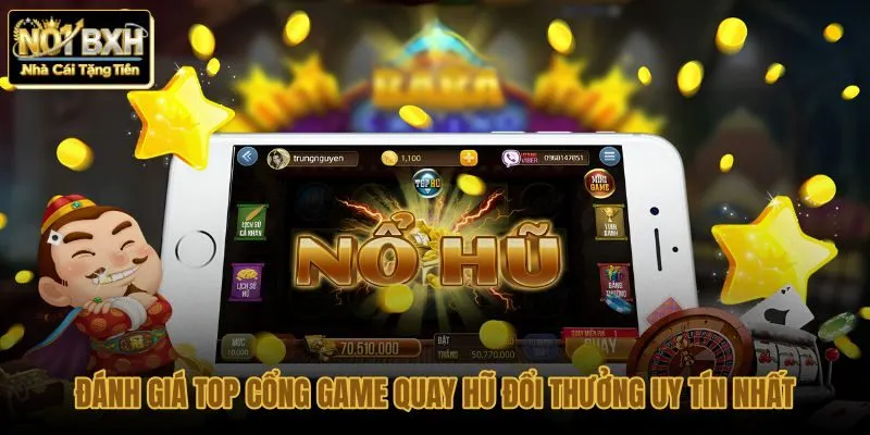 danh-gia-top-cong-game-quay-hu-doi-thuong-uy-tin-nhat danh-gia-top-cong-game-quay-hu-doi-thuong-uy-tin-nhat