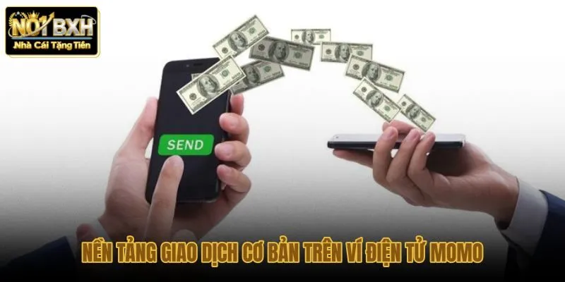 nen-tang-giao-dich-co-ban-tren-vi-dien-tu-momo nen-tang-giao-dich-co-ban-tren-vi-dien-tu-momo