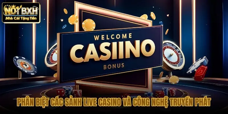 phan-biet-cac-sanh-live-casino-va-cong-nghe-truyen-phat phan-biet-cac-sanh-live-casino-va-cong-nghe-truyen-phat