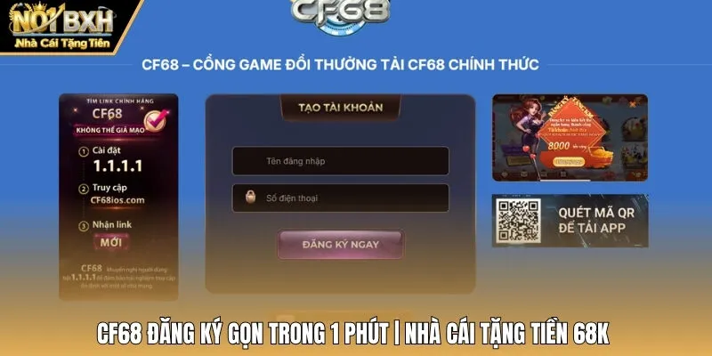 CF68 Đăng Ký Gọn Trong 1 Phút | Nhà Cái Tặng Tiền 68K