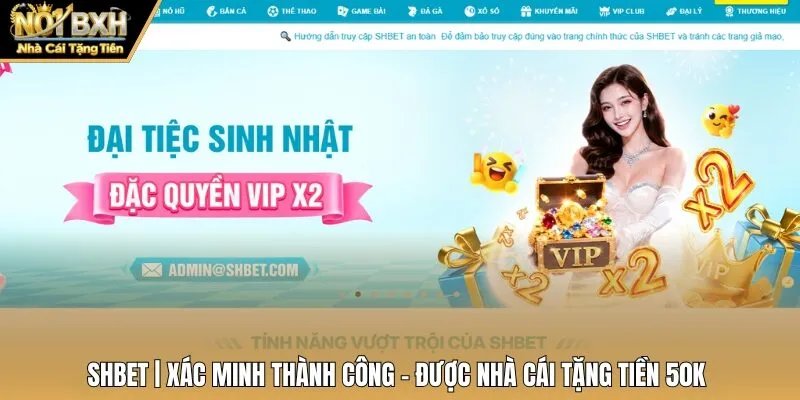 Shbet | Xác Minh Thành Công - Được Nhà Cái Tặng Tiền 50K