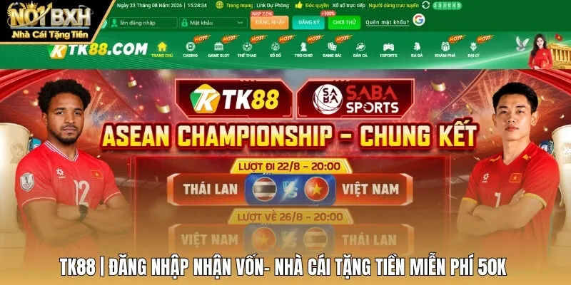 Tk88 | Đăng Nhập Nhận Vốn- Nhà Cái Tặng Tiền Miễn Phí 50K